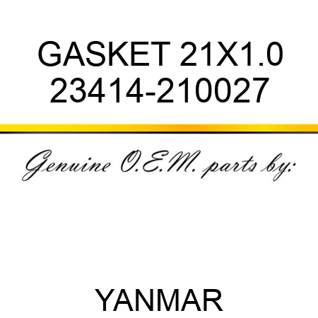 GASKET, 21X1.0 23414-210027