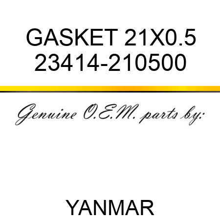 GASKET, 21X0.5 23414-210500