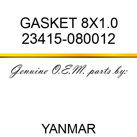 GASKET, 8X1.0 23415-080012