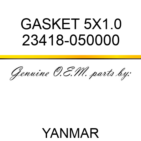 GASKET, 5X1.0 23418-050000