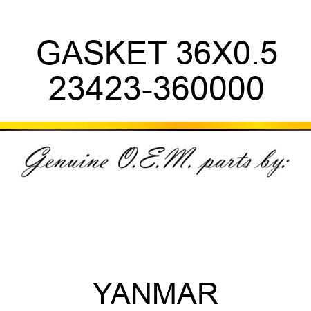GASKET, 36X0.5 23423-360000