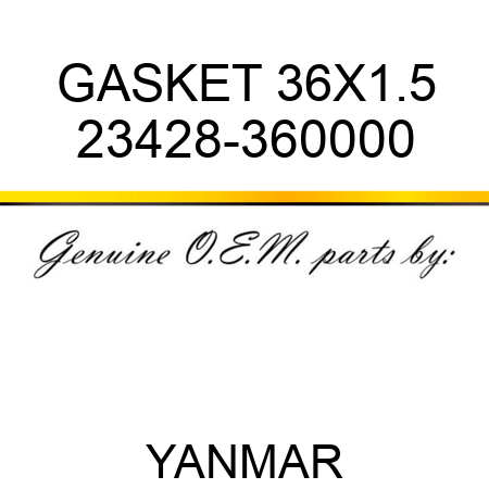 GASKET, 36X1.5 23428-360000