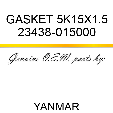 GASKET, 5K15X1.5 23438-015000