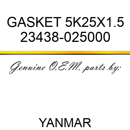 GASKET, 5K25X1.5 23438-025000