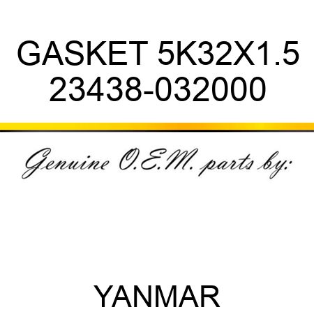 GASKET, 5K32X1.5 23438-032000