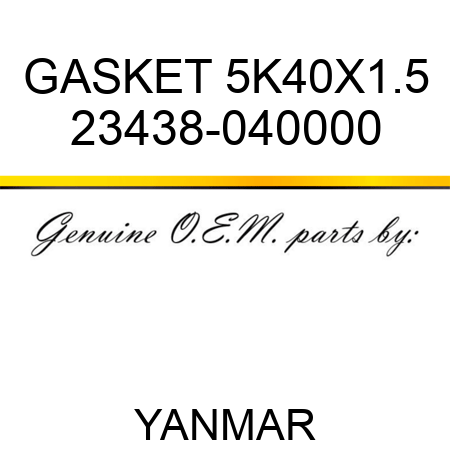 GASKET, 5K40X1.5 23438-040000