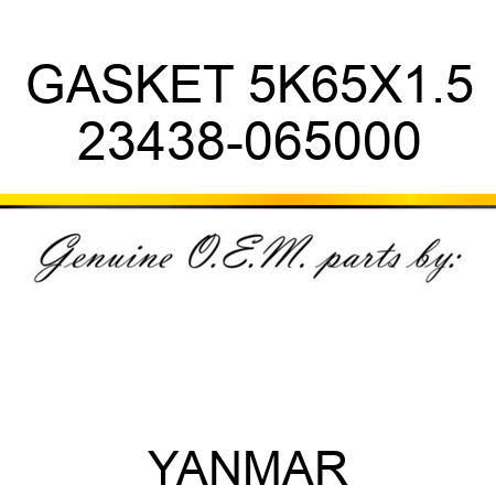 GASKET, 5K65X1.5 23438-065000