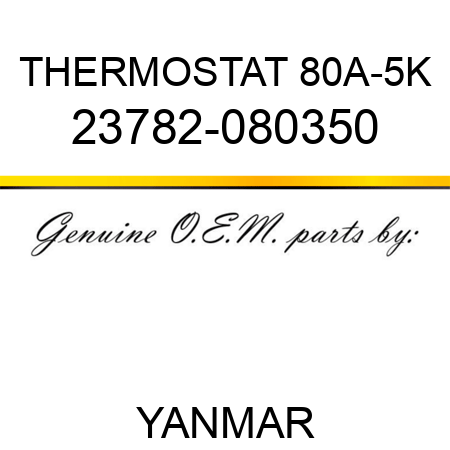 THERMOSTAT, 80A-5K 23782-080350
