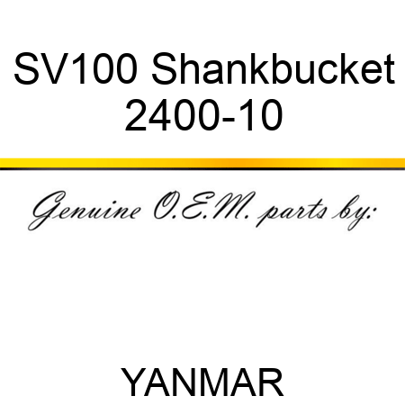 SV100 Shank,bucket 2400-10