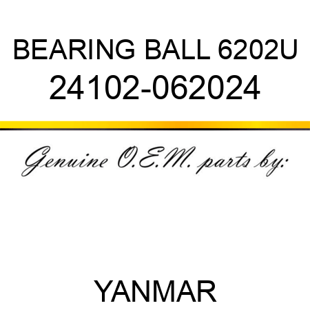 BEARING, BALL 6202U 24102-062024