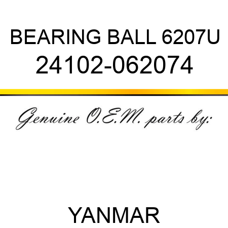BEARING, BALL 6207U 24102-062074