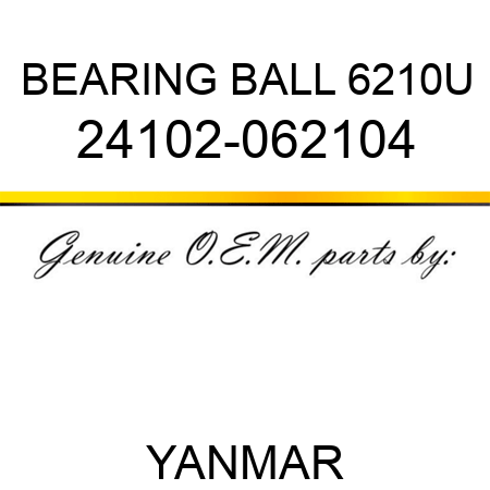 BEARING, BALL 6210U 24102-062104