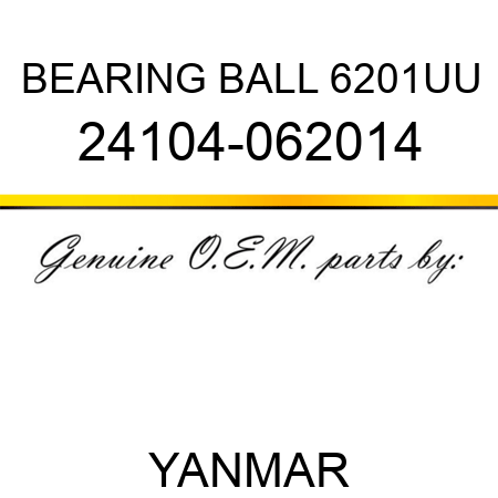 BEARING, BALL 6201UU 24104-062014