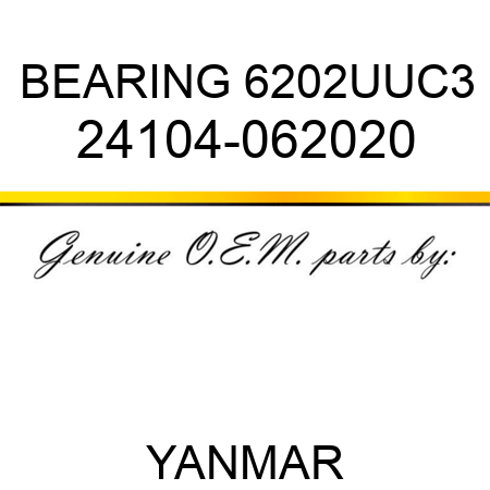BEARING, 6202UUC3 24104-062020