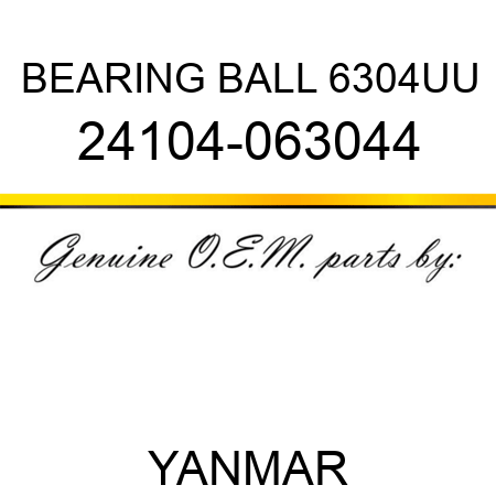 BEARING, BALL 6304UU 24104-063044