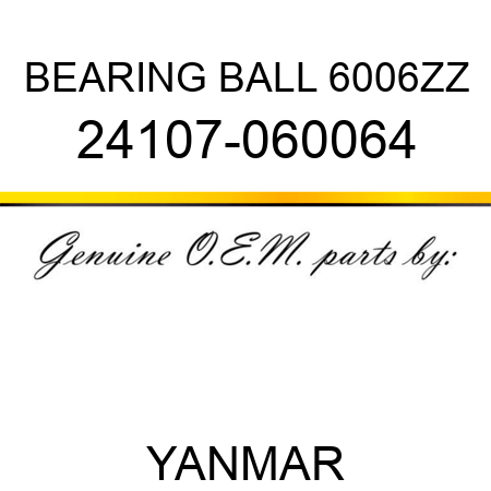 BEARING, BALL 6006ZZ 24107-060064