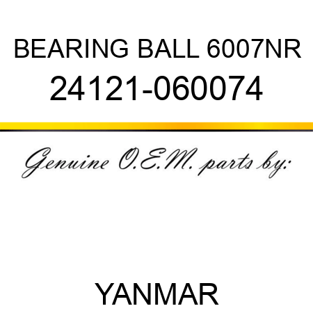 BEARING, BALL 6007NR 24121-060074