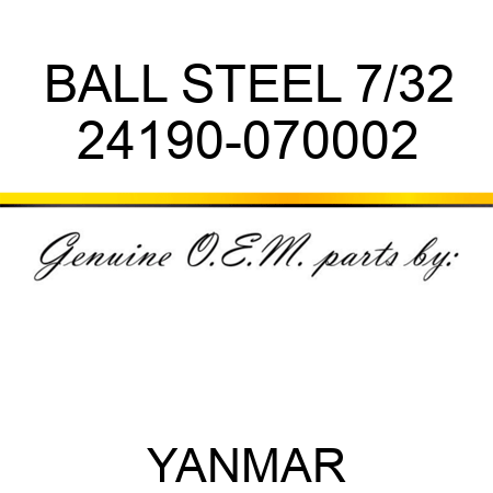 BALL, STEEL 7/32 24190-070002
