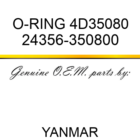 O-RING, 4D35080 24356-350800