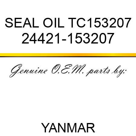 SEAL, OIL TC153207 24421-153207