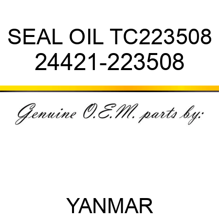 SEAL, OIL TC223508 24421-223508