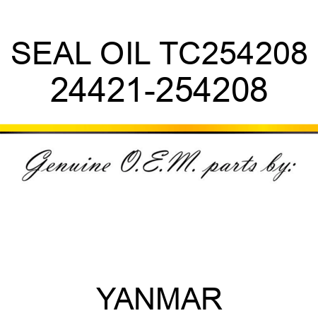 SEAL, OIL TC254208 24421-254208