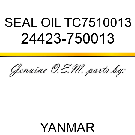 SEAL, OIL TC7510013 24423-750013