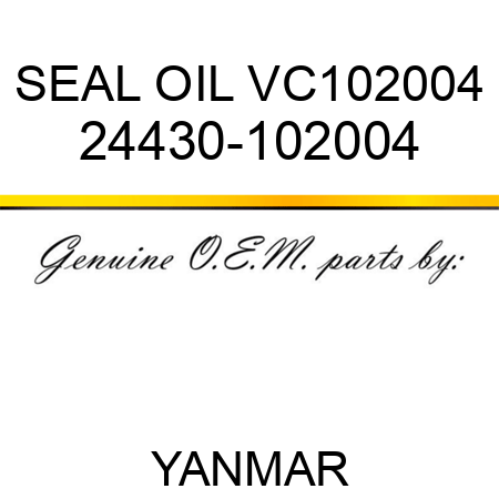 SEAL, OIL VC102004 24430-102004