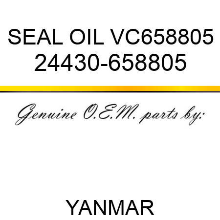 SEAL, OIL VC658805 24430-658805