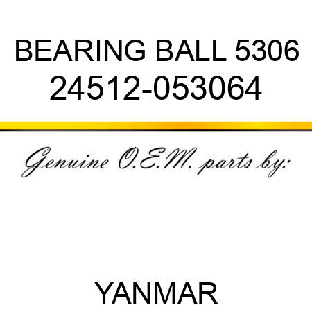 BEARING, BALL 5306 24512-053064
