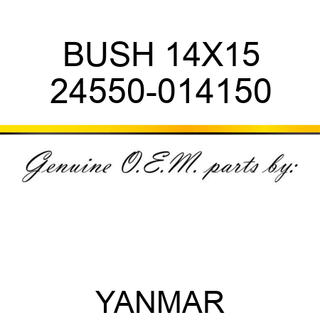BUSH, 14X15 24550-014150