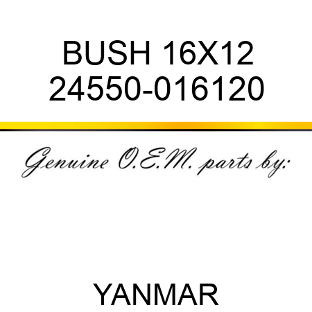 BUSH, 16X12 24550-016120