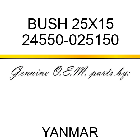 BUSH, 25X15 24550-025150