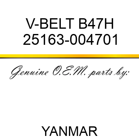 V-BELT, B47H 25163-004701