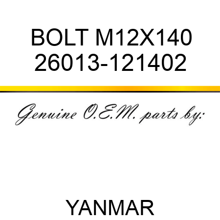 BOLT, M12X140 26013-121402