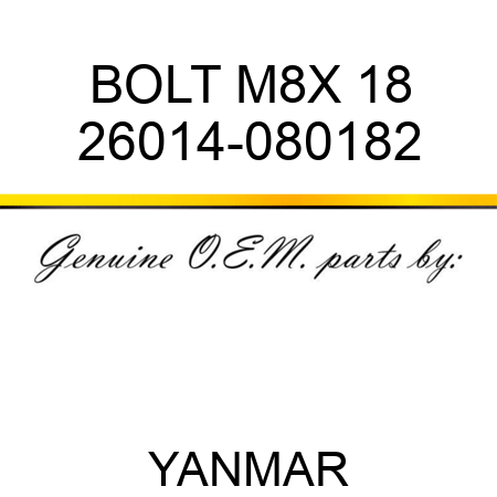BOLT, M8X 18 26014-080182