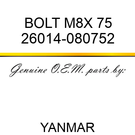 BOLT, M8X 75 26014-080752