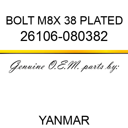 BOLT, M8X 38 PLATED 26106-080382