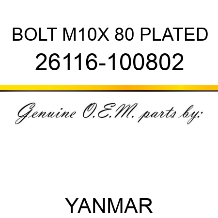 BOLT, M10X 80 PLATED 26116-100802
