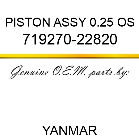 PISTON ASSY, 0.25 OS 719270-22820
