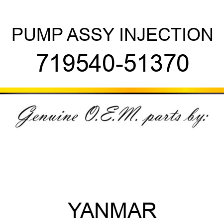 PUMP ASSY, INJECTION 719540-51370