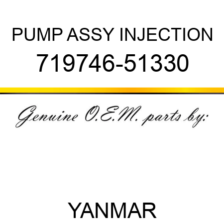 PUMP ASSY, INJECTION 719746-51330