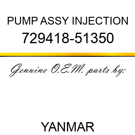 PUMP ASSY, INJECTION 729418-51350