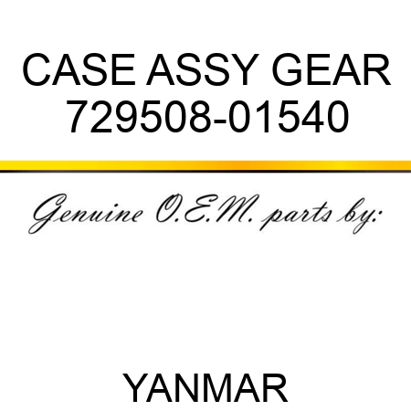 CASE ASSY, GEAR 729508-01540