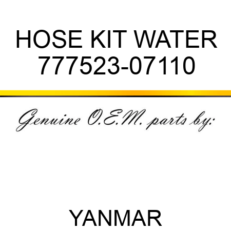 HOSE KIT, WATER 777523-07110