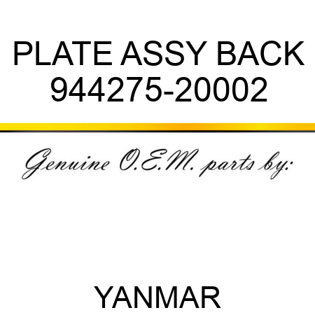 PLATE ASSY, BACK 944275-20002