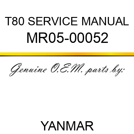 T80 SERVICE MANUAL MR05-00052