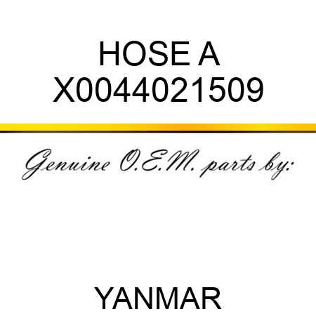 HOSE, A X0044021509