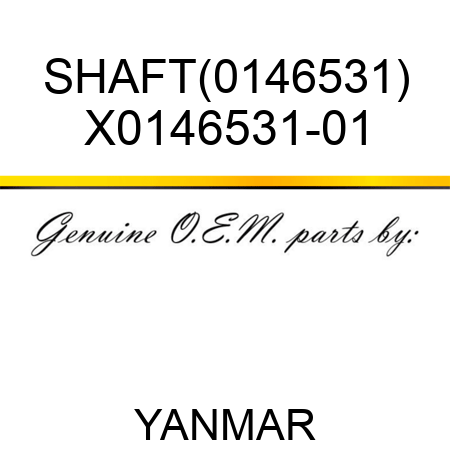 SHAFT(0146531) X0146531-01