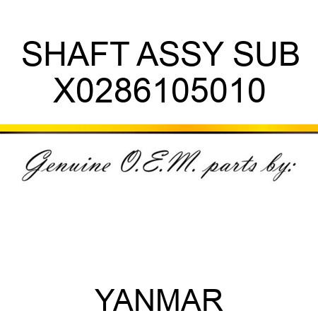 SHAFT ASSY, SUB X0286105010